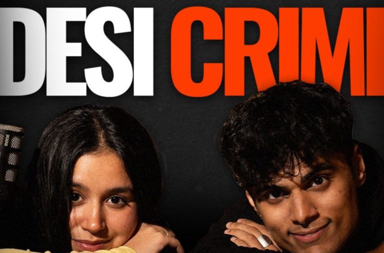 The Desi Crime Podcast and Its Bold New Approach to True Crime