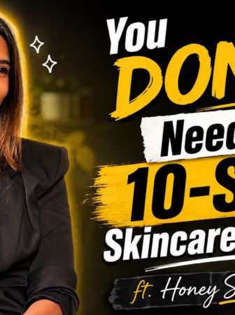 Smiling woman in a black blazer sits left; bold yellow and white text says You Don’t Need A 10-Step Skincare Routine ft. Honey Sheth on the right panel.