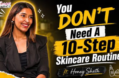 Smiling woman in a black blazer sits left; bold yellow and white text says You Don’t Need A 10-Step Skincare Routine ft. Honey Sheth on the right panel.